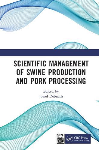 Scientific Management of Swine Production and Pork Processing