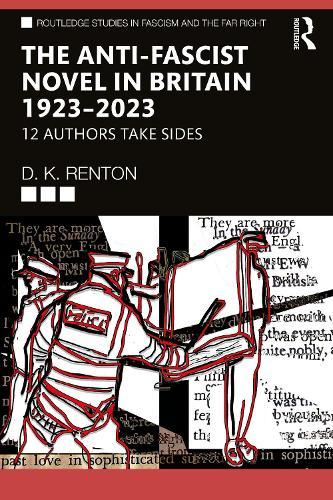 The Anti-Fascist Novel in Britain 1923–2023: 12 Authors Take Sides