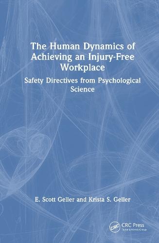 The Human Dynamics of Achieving an Injury-Free Workplace: Safety Directives from Psychological Science