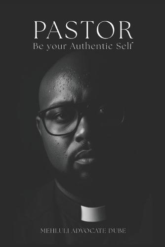 Pastor, Be your Authentic Self