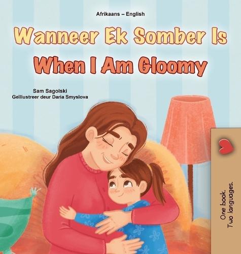 When I am Gloomy (Afrikaans English Bilingual Children's Book)