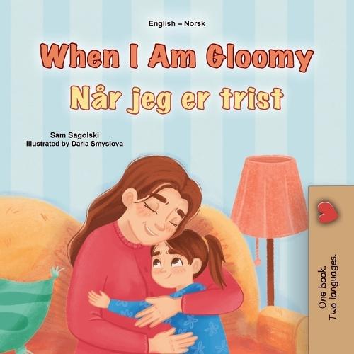 When I am Gloomy (English Norwegian Bilingual Children's Book)