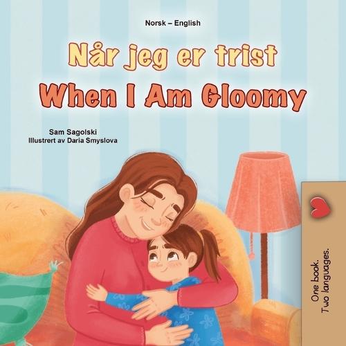 When I am Gloomy (Norwegian English Bilingual Children's Book)