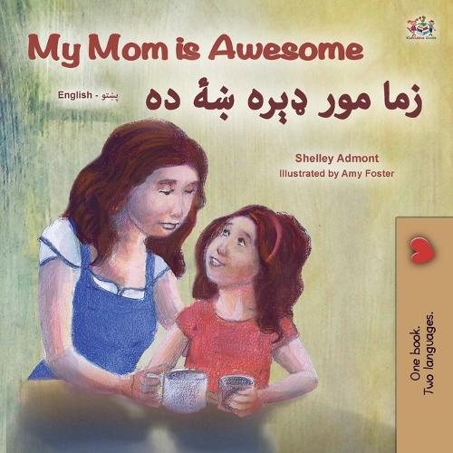 My Mom is Awesome (English Pashto Bilingual Children's Book)