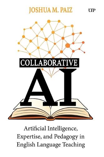 Collaborative AI: Artificial Intelligence, Expertise, and Pedagogy in English Language Teaching