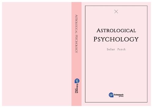 Astrological Psychology: Relationship Scripts and Life Integration: A High-Dimensional Map for Life Growth