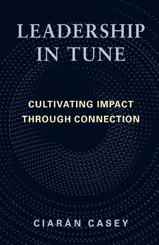 Leadership in Tune: Cultivating Impact Through Connection