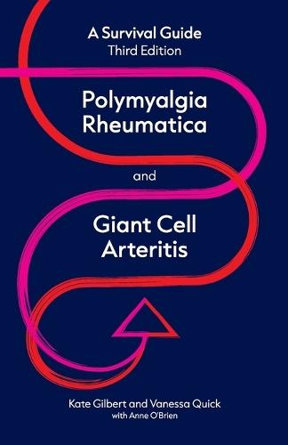 Polymyalgia Rheumatica and Giant Cell Arteritis: a survival guide: a survival guide