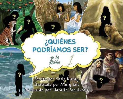 ¿Quiénes podríamos ser en la Biblia?: volumen 1