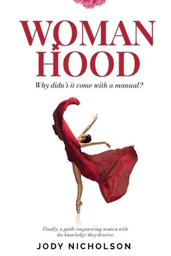 Womanhood: Why didn't it come with a manual?