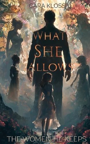 What She Allows: The Women He Keeps