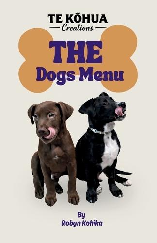 The Dogs Menu: Because yor Dog Deserves the best