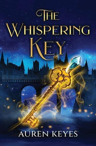 The Whispering Key: A Luminara Chronicles Fantasy Adventure