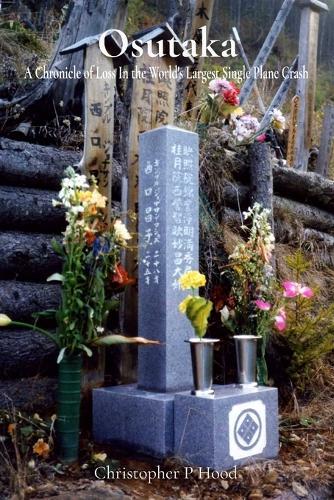 Osutaka: A Chronicle of Loss In the World's Largest Single Plane Crash