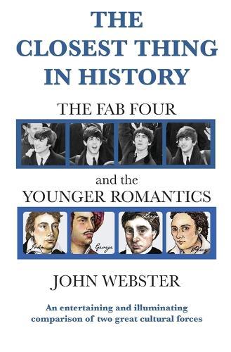 The Closest Thing in History: The Fab Four and the Younger Romantics