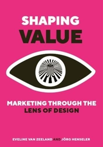 Shaping Value – marketing through the lens of design