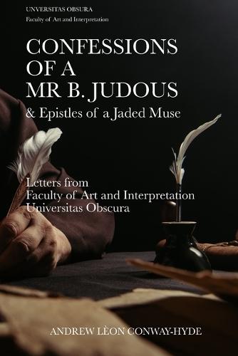 Confessions of a Mr B. Judous: Faculty of Art and Interpretation