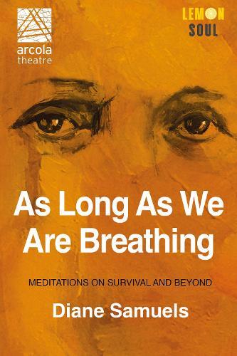 As Long As We Are Breathing: Meditations on Survival and Beyond