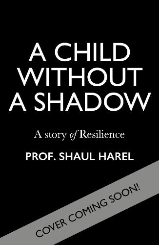 A Child Without a Shadow: A Story of Resilience