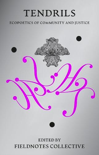 Tendrils: Ecopoetics of Community and Justice