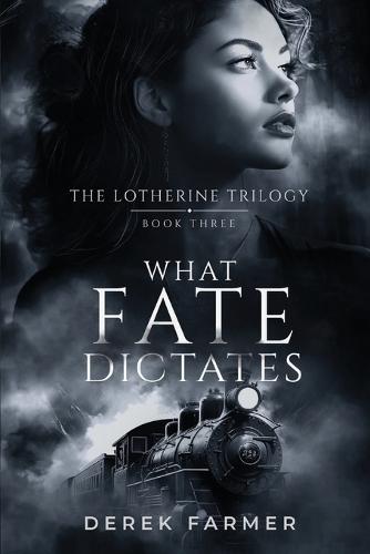 What Fate Dictates: A Scottish Historical Saga of Love, War and Destiny