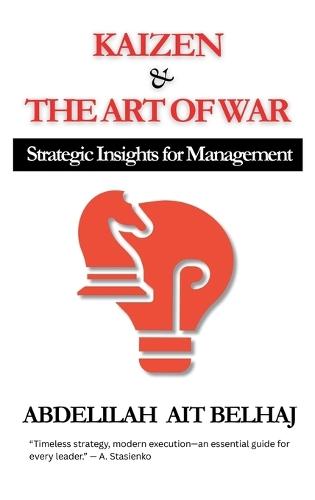 Kaizen & The Art of War: Strategic Insights for Management Mastery