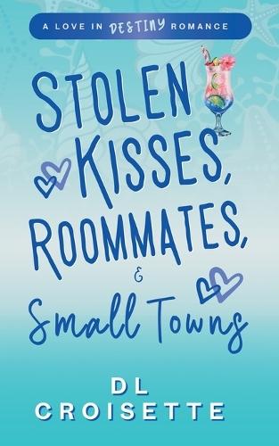 Stolen Kisses, Roommates, and Small Towns