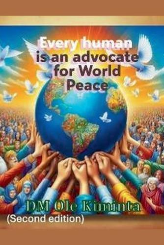 Every human: Advocate for World Peace