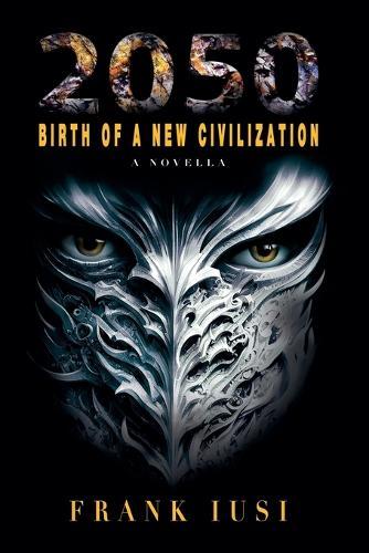 2050: Birth of a New Civilization