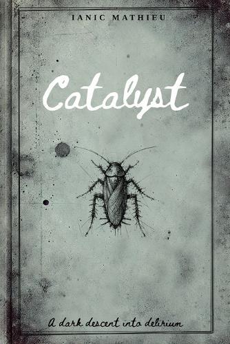 Catalyst: A Dark Descent Into Delirium