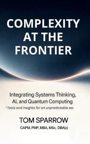Complexity at the Frontier: Integrating Systems Thinking, AI, and Quantum Computing