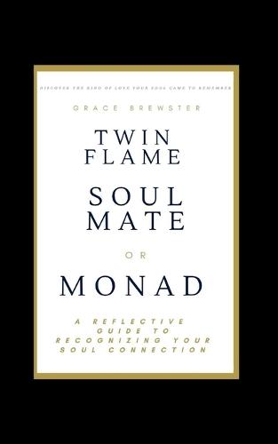 Twin Flame Soulmate or Monad