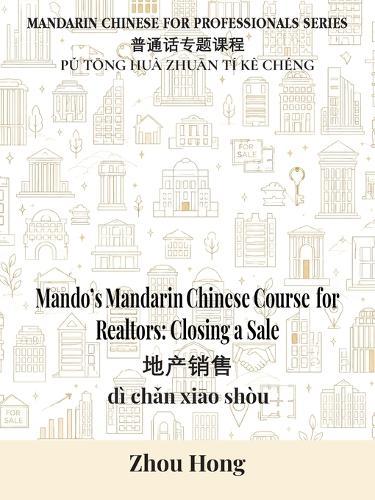 Mando's Mandarin Chinese Course for Realtors: Closing a Sale