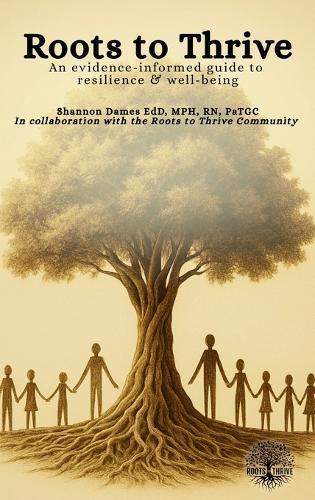 Roots to Thrive: An Evidence-Informed Guide to Resilience and Well-Being