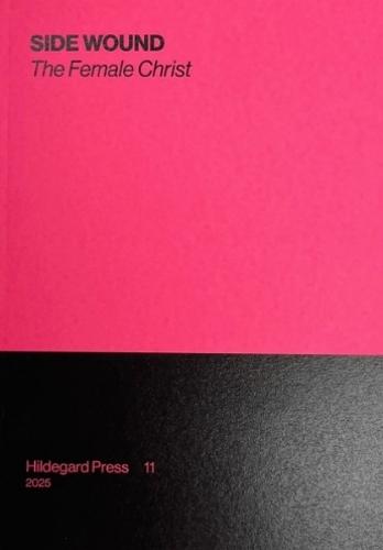 SIDE WOUND: The Female Christ