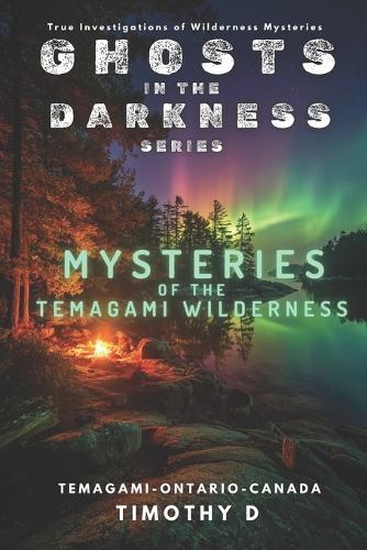Mysteries Of The Temagami Wilderness