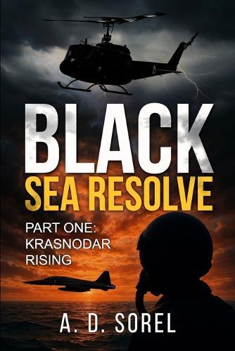 Black Sea Resolve Part One Krasnodar Rising