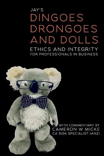 Dinoges, Drongoes and Dolls: Ethics and Integrity for Professionals in Business
