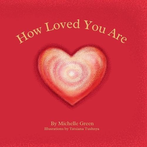 How Loved You Are