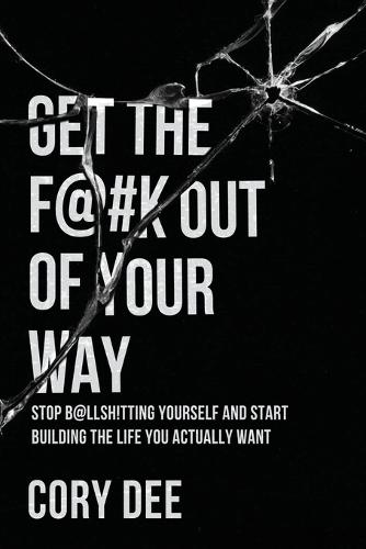 Get the F@#k Out of Your Way