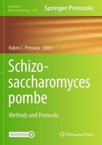Schizosaccharomyces pombe: Methods and Protocols