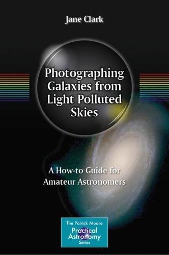 Photographing Galaxies from Light Polluted Skies: A How-to Guide for Amateur Astronomers