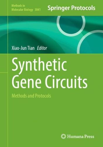 Synthetic Gene Circuits: Methods and Protocols
