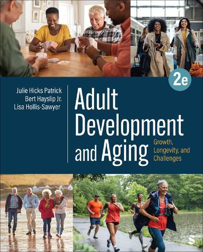 Adult Development and Aging: Growth, Longevity, and Challenges