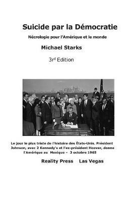 Suicide par La Democratie: Necrologie pour l'Amerique et le monde