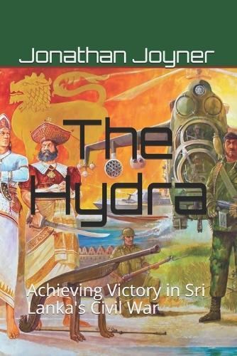 The Hydra: Achieving Victory in Sri Lanka's Civil War