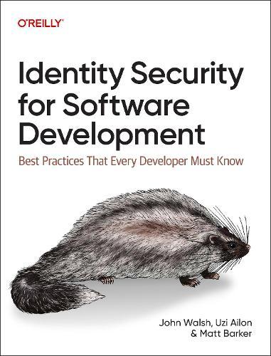 Identity Security for Software Development: Building with Identity, Secrets, and Credentials