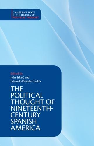 The Political Thought of Nineteenth-Century Spanish America