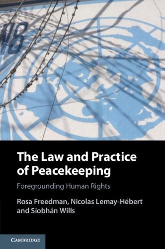 The Law and Practice of Peacekeeping: Foregrounding Human Rights
