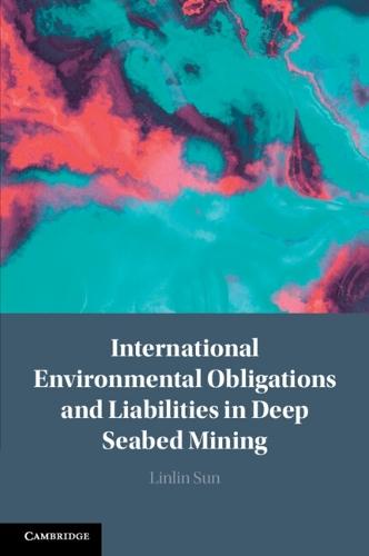 International Environmental Obligations and Liabilities in Deep Seabed Mining